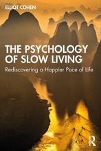 9781032362236 The Psychology of Slow Living: Rediscoverin..., Boeken, Verzenden, Nieuw, Elliot Cohen