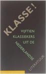 Klasse!: Vijftien klassiekers uit de Nederlandse literatuur