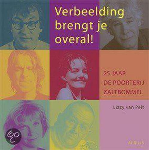 Verbeelding brengt je overal ! 9789059942387 Lizzy van Pelt, Boeken, Kunst en Cultuur | Dans en Theater, Gelezen, Verzenden