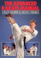 The Advanced Karate Manual by Aidan Trimble Vince Morris, Boeken, Sportboeken, Gelezen, Aidan Trimble, Vince Morris, Verzenden