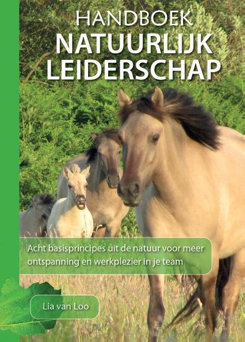 Handboek natuurlijk leiderschap 9789493222489 Lia van Loo, Boeken, Overige Boeken, Gelezen, Verzenden