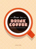 9781837760220 How to Drink Coffee Sarah Ford, Verzenden, Nieuw, Sarah Ford