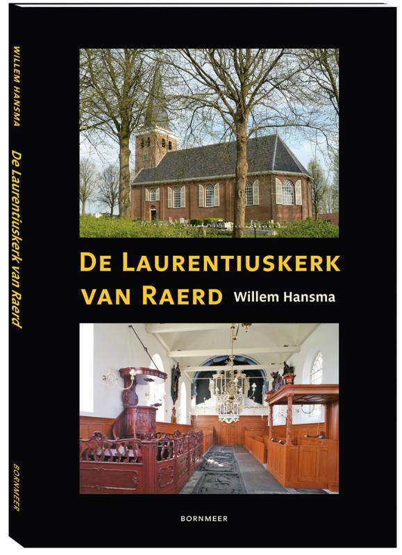 De Laurentiuskerk van Raerd 9789056152796 Willem Hansma, Boeken, Kunst en Cultuur | Architectuur, Zo goed als nieuw, Verzenden