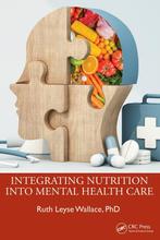 9781032842721 Integrating Nutrition Into Mental Health Care, Verzenden, Nieuw, Ruth Leyse Wallace