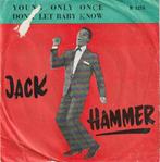Jack Hammer - Young Only Once + Dont Let Baby Know (Viny..., Verzenden, Nieuw in verpakking