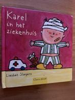 Karel in het ziekenhuis 9789044804881 Liesbet Slegers, Verzenden, Gelezen, Liesbet Slegers