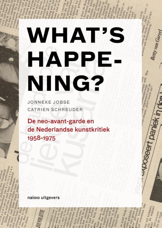 Whats happening? / Kunstkritiek in Nederland 1885-2015 / 6, Boeken, Kunst en Cultuur | Beeldend, Zo goed als nieuw, Verzenden