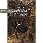 En het geschiedde in die dagen ... / VCL-serie 9789024218998, Verzenden, Gelezen