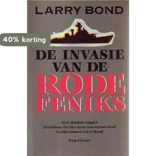 De invasie van de Rode Feniks 9789022511138 Larry Bond, Boeken, Romans, Gelezen, Verzenden