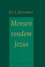 Huisman, Ds. L.-Mensen rondom Jezus, Boeken, Verzenden, Gelezen