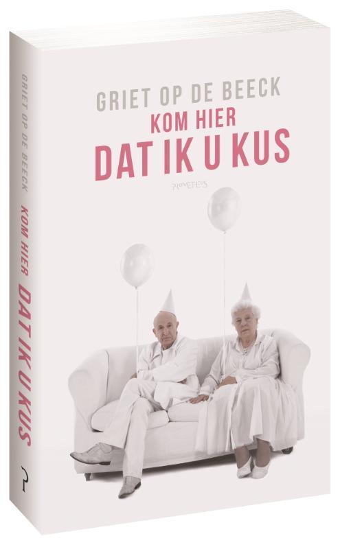 Kom hier dat ik u kus 9789044623109 Griet Op de Beeck, Boeken, Romans, Gelezen, Verzenden