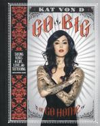 Go Big Or Go Home 9780062108135 Kat Von D, Verzenden, Gelezen, Kat Von D