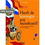 Heeft de koningin een huissleutel? 9789046805916, Boeken, Verzenden, Zo goed als nieuw, Cor de Horde