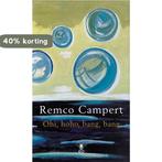 Ohi hoho bang bang 9789023415992 Remco Campert, Verzenden, Zo goed als nieuw, Remco Campert