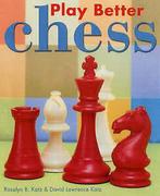Katz, David Lawrence : Play Better Chess, Gelezen, David Lawrence Katz, Rosalyn Katz, Verzenden