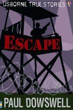 Escape (Usborne True Stories), Dowswell, Paul, Boeken, Gelezen, Paul Dowswell, Verzenden