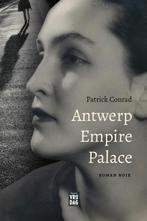 Antwerp Empire Palace 9789464341720 Patrick Conrad, Boeken, Verzenden, Zo goed als nieuw, Patrick Conrad