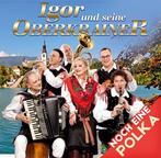 Igor Und Seine Oberkrainer - Noch Eine Polka - CD, Ophalen of Verzenden, Nieuw in verpakking