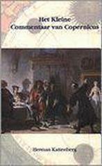 Het kleine commentaar van Copernicus / Babel 9789075887143, Boeken, Verzenden, Gelezen, H. Kattenberg