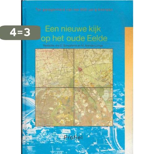 Een nieuwe kijk op het oude Eelde 9789070287672 C. Schaafsma, Boeken, Reisgidsen, Gelezen, Verzenden