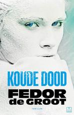 Koude dood (9789460686726, Fedor de Groot), Boeken, Verzenden, Nieuw