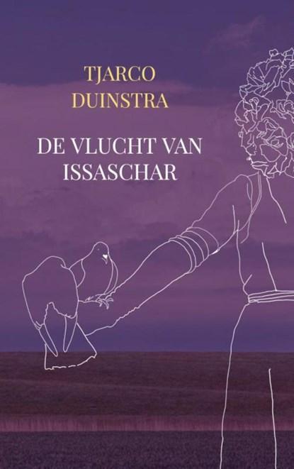 De vlucht van Issaschar | 9789464653793 | Tjarco Duinstra, Boeken, Literatuur, Zo goed als nieuw