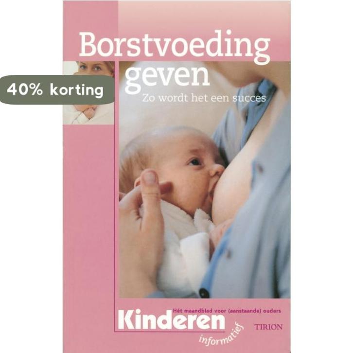 Borstvoeding geven / Kinderen informatief 9789043900652, Boeken, Zwangerschap en Opvoeding, Gelezen, Verzenden