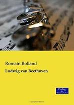 Ludwig van Beethoven.by Rolland, Romain New   ., Rolland, Romain, Zo goed als nieuw, Verzenden