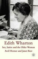 Edith Wharton: sex, satire, and the older woman by Avril, Verzenden, Gelezen, Avril Horner, Janet Beer