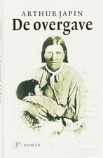 De overgave 9789029565295 Arthur Japin, Boeken, Romans, Verzenden, Gelezen, Arthur Japin
