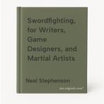 Swordfighting, for Writers, Game Designers, and Martial, Verzenden, Zo goed als nieuw, Neal Stephenson