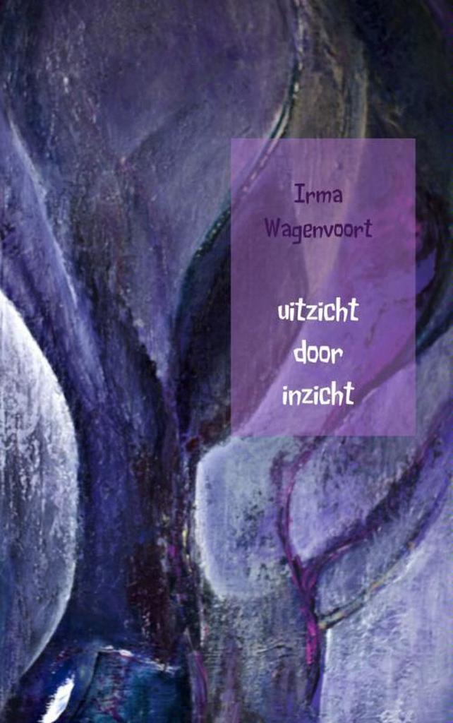 Uitzicht door inzicht 9789402109566 Irma Wagenvoort, Boeken, Esoterie en Spiritualiteit, Zo goed als nieuw, Verzenden