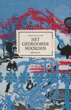 Het gedroomde Noorden | 9789000355181 | Adwin de Kluyver, Zo goed als nieuw, Adwin de Kluyver