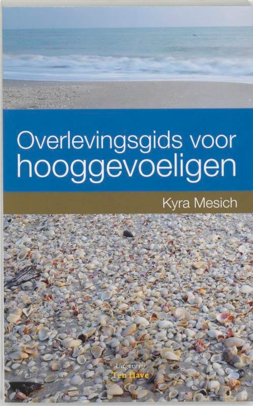 Overlevingsgids Voor Hooggevoeligen 9789025955885 K. Mesich, Boeken, Psychologie, Gelezen, Verzenden