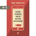 Kleine filosofie van de digitale onthouding 9789023477280, Verzenden, Zo goed als nieuw, Hans Schnitzler