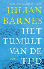 Het tumult van de tijd 9789025472283 Julian Barnes, Boeken, Verzenden, Gelezen, Julian Barnes