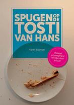 9789492079183 Spugen op de tosti van Hans | Tweedehands, Boeken, Verzenden, Zo goed als nieuw, Karin Bosman