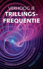 Boek: Verhoog je trillingsfrequentie - (als nieuw), Verzenden, Zo goed als nieuw
