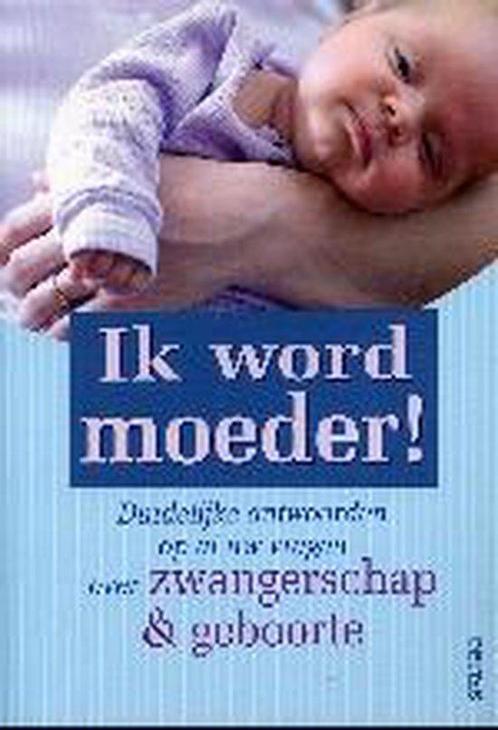 Ik Word Moeder! 9789044709940 Paul (Dr.) Smits, Boeken, Zwangerschap en Opvoeding, Gelezen, Verzenden