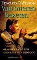 Van mieren bezeten 9789027455345 E.O. Wilson, Verzenden, Zo goed als nieuw, E.O. Wilson