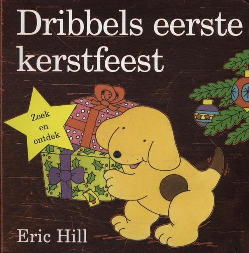 Dribbels eerste kerstfeest / Dribbel 9789000323890 Eric Hill, Boeken, Kinderboeken | Baby's en Peuters, Gelezen, Verzenden