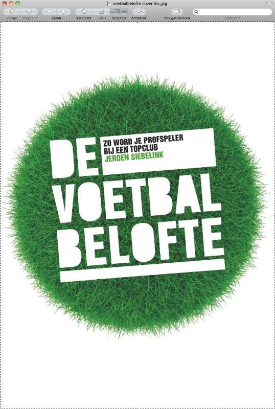 De voetbalbelofte 9789077557792 Jeroen Siebelink, Boeken, Hobby en Vrije tijd, Zo goed als nieuw, Verzenden