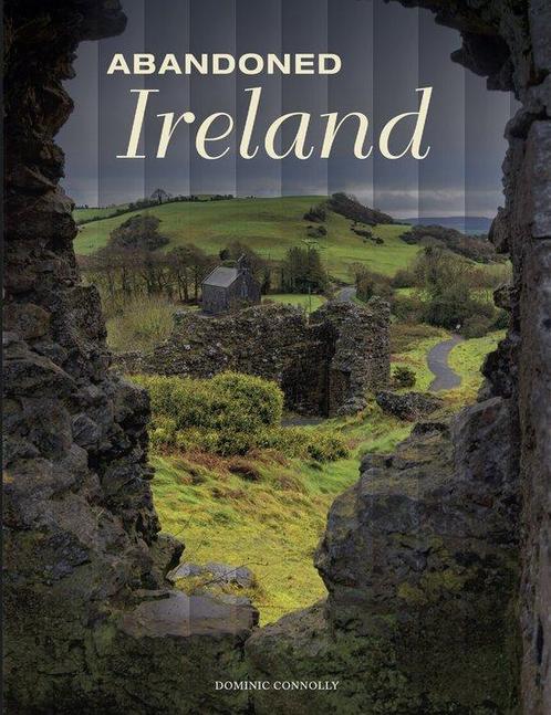 9781838863159 Abandoned Places- Abandoned Ireland, Boeken, Studieboeken en Cursussen, Nieuw, Verzenden