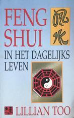 FENG SHUI IN HET DAGELIJKS LEVEN 9789055016020 L. Too, Boeken, Verzenden, Gelezen, L. Too