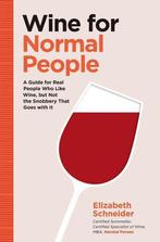 9781452171340 Wine for Normal People Elizabeth Schneider, Verzenden, Nieuw, Elizabeth Schneider