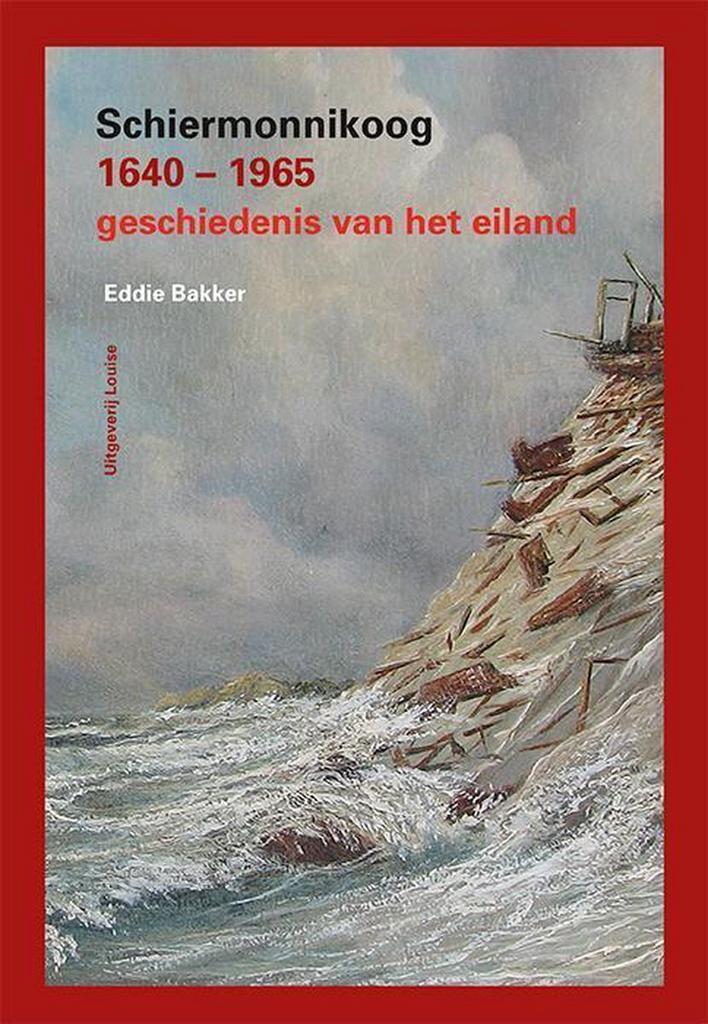 Schiermonnikoog 1640-1965 9789491536038 Eddie Bakker, Boeken, Geschiedenis | Wereld, Gelezen, Verzenden