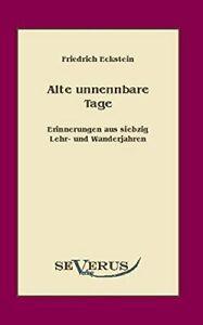 Alte, Unnennbare Tage. Eckstein, Friedrich   ., Boeken, Biografieën, Zo goed als nieuw, Verzenden
