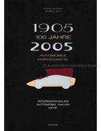 100 JAHRE AUTOMOBILE FORTSCHRITTE 1905 - 2005,, Nieuw, Author