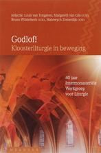 Godlof-Kloosterliturgie In Beweging 9789030411116, Boeken, Verzenden, Gelezen, Louis van Tongeren