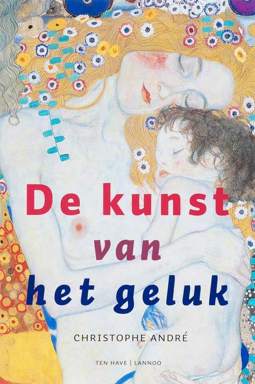 De kunst van het geluk 9789059959965 Christophe André, Boeken, Psychologie, Zo goed als nieuw, Verzenden